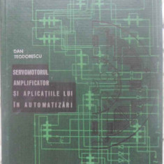 SERVOMOTORUL AMPLIFICATOR SI APLICATIILE LUI IN AUTOMATIZARI-DAN TEODORESCU