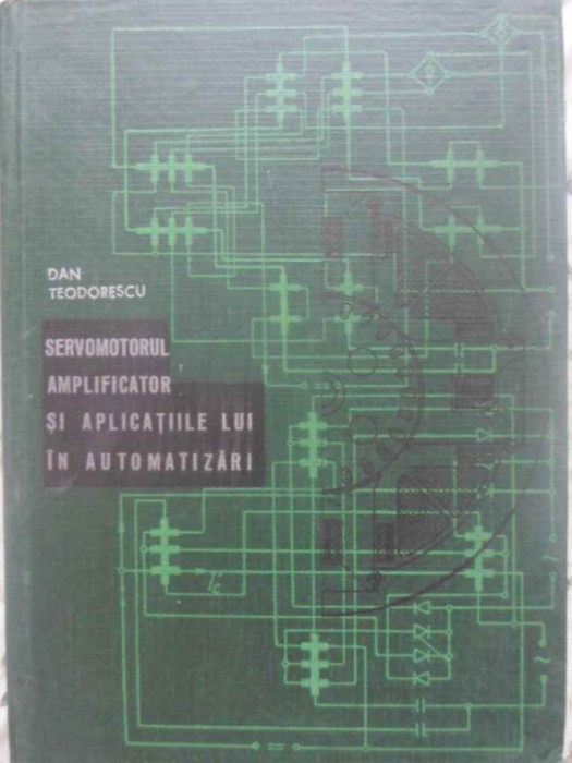 SERVOMOTORUL AMPLIFICATOR SI APLICATIILE LUI IN AUTOMATIZARI-DAN TEODORESCU