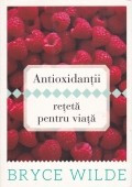 Antioxidantii, reteta pentru viata foto