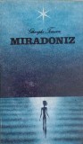 Miradoniz - Gheorghe Tomozei, Roman, Literatura Artistica, 1988, Paperback, 170 pagini