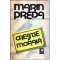 Marin Preda - Marin Preda - Creatie si morala - 120635