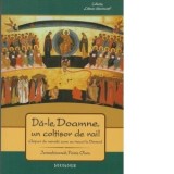 Da-le Doamne, un coltisor de rai! Chipuri de monahi trecuti la Domnul - Ieroschimonah Paisie Olaru