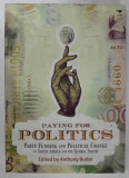 PAYING FOR POLITICS , PARTY FUNDING AND POLITICAL CHANGE IN SOUTH AFRICA AND THE GLOBAL SOUTH , edited by ANTHONY BUTLER , 2010