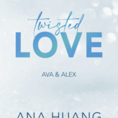 Twisted Love - Ava & Alex - Twisted-sorozat 1. rész - Ana Huang
