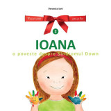 Ioana. O poveste despre Sindromul Down - Paperback brosat - Veronica Iani - Asociația Life-Learning Education