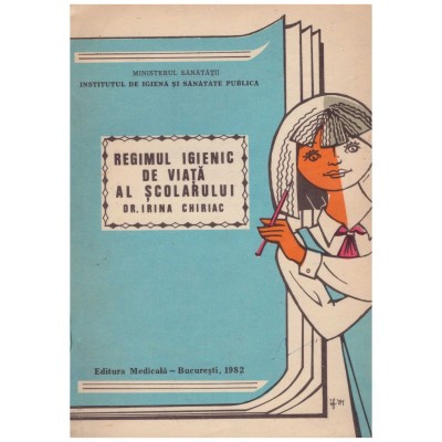 Irina Chiriac - Regimul igienic de viata al scolarului - 129385 foto