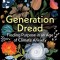Generation Dread: Finding Purpose in an Age of Climate Anxiety