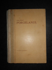 JEAN BARAS - PORCELANUL (1926, prima editie, cotor uzat) foto