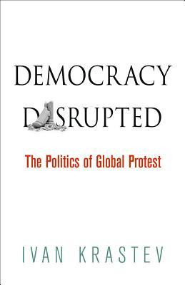Democracy Disrupted: The Politics of Global Protest foto