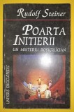 Rudolf Steiner - Poarta initierii (Un misteriu rosicrucian)