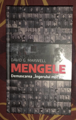 Mengele Demascarea Ingerului Mortii/ David G. Marwell foto