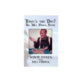 Today's The Day! The Mel Fisher Story