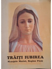 Soeur Emmanuel - Traiti iubirea. Mesajele Mariei, Regina Pacii (Editia: 1996) foto