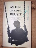 Am fost un copil reusit- Octavian Soviany