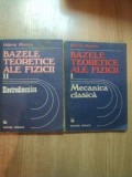 BAZELE TEORETICE ALE FIZICII VOL. I - II de VALERIU NOVACU , Bucuresti 1990