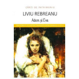 Adam si Eva - Liviu Rebreanu (Carti de patrimoniu)