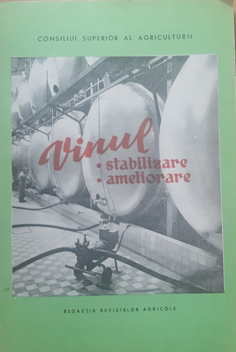 VINUL* STABILIZARE-AMELIORARE - CONSTANTIN STANESCU, 1968 - CARTE RARA