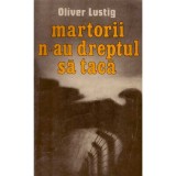 Oliver Lustig - Martorii n-au dreptul sa taca - roman - 103845