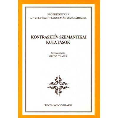 Kontraszt&amp;iacute;v szemantikai kutat&amp;aacute;sok - Gecső Tam&amp;aacute;s foto