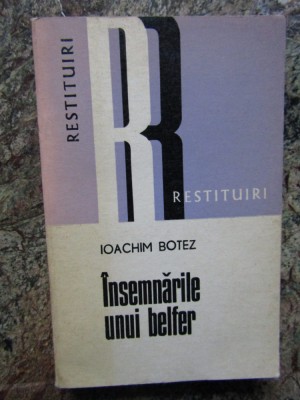Insemnarile unui belfer - Ioachim Botez - Editura Dacia - 1974 foto