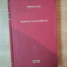 LEGATURI PRIMEJDIOASE de CHODERLOS DE LACLOS , EDITURA ADEVARUL