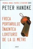 AS - PETER HANDKE - FRICA PORTARULUI &Icirc;NAINTEA LOVITURII LA 11 METRI