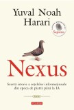 Nexus. Scurta istorie a retelelor informationale din epoca de piatra pana la IA - Yuval Noah Harari