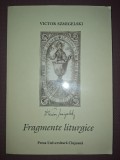 Victor Szmigelski - Liturgica: Fragmente Liturgice, Crestinism, Presa Universitara Clujeana, 2008