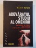 ADEVARATUL STUDIU AL OMENIRII , ANTOLOGIE DE ESEURI de ISAIAH BERLIN , 2001 *INTENS SUBLINIATA