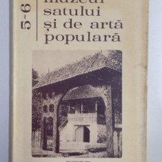 MUZEUL SATULUI SI DE ARTA POPULARA 5-6 1985