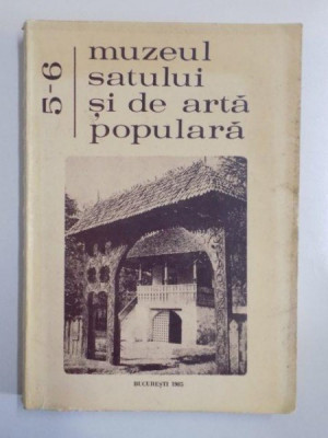 MUZEUL SATULUI SI DE ARTA POPULARA 5-6 1985 foto