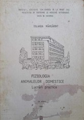 FIZIOLOGIA ANIMALELOR DOMESTICE. LUCRARI PRACTICE-IOLANDA MARGARINT-251180