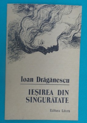 Ioan Draganescu &amp;ndash; Iesirea din singuratate ( versuri ) foto
