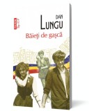 Baieti de gasca - Dan Lungu - Polirom