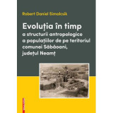 Evolutia in timp a structurii antropologice a populatiilor de pe teritoriul comunei Sabaoani, judetul Neamt - Robert Daniel Simalcsik