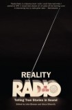 Reality Radio, Second Edition: Telling True Stories in Sound