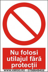 Indicator Nu folosi utilajul fara protectii - Semn Protectia Muncii foto