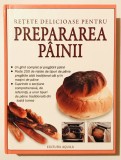 Retete Delicioase pentru Prepararea Painii, Christine Ingram, Aquila, carte de bucate, brutarie, paine, gastronomie, bucatarie, panificatie,prajituri.