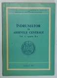 INDRUMATOR IN ARHIVELE CENTRALE, VOL. I - PARTEA A II - A de MARIA SOVEJA, IULIA GHEORGHIAN, VALENTINA COSTAKE, 1974