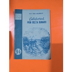 Călătorind prin Delta Dunării - Prof. Raul Calinescu