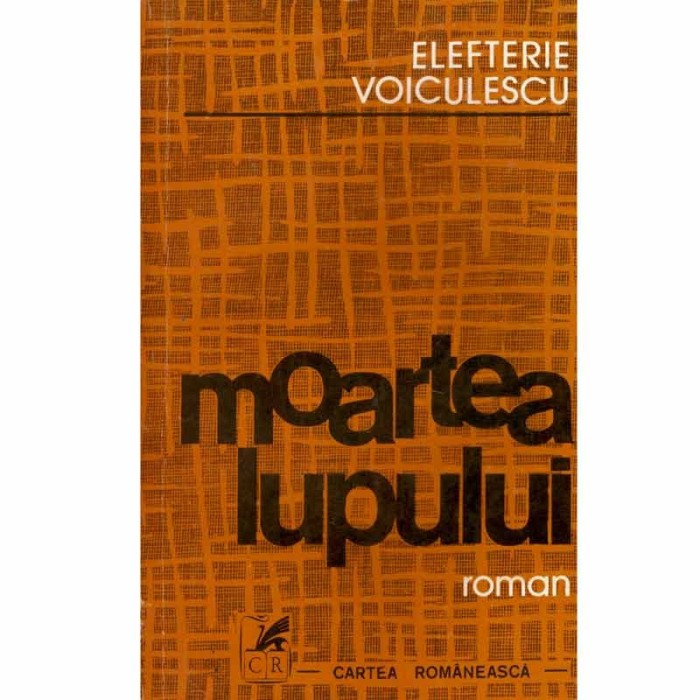 Elefterie Voiculescu - Moartea lupului - roman - 132281