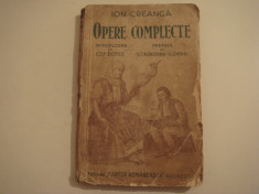 Opere complecte - Ion Creanga Editura Cartea Romaneasca 1946 foto