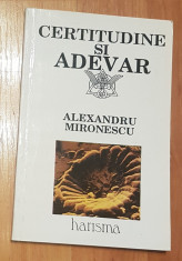 Certitudine si adevar de Alexandru Mironescu foto