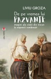 Carte Non-fictiune De pe vremea lui Pazvante Liviu Groza Origine Expresii Romanesti Paperback Vremea