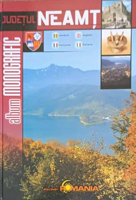 JUDETUL NEAMT, ALBUM MONOGRAFIC-GHEORGHE DUMITROAIA