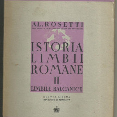 Al.Rosetti / ISTORIA LIMBII ROMANE : LIMBILE BALCANICE - ed.1943, cu 5 harti