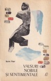 Sorin Titel Valsuri Nobile si Sentimentale carte beletristica romana editura romana brosata 1967