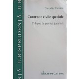 CONTRACTE CIVILE SPECIALE, CULEGERE DE PRACTICA JUDICIARA-CORNELIU TURIANU-255677
