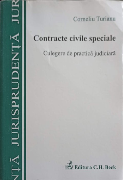 CONTRACTE CIVILE SPECIALE, CULEGERE DE PRACTICA JUDICIARA-CORNELIU TURIANU-255677
