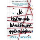 J&oacute; kisl&aacute;nyok k&eacute;zik&ouml;nyve gyilkoss&aacute;ghoz - Holly Jackson